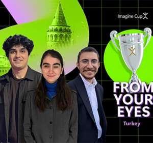 Three people next to a trophy and the words "From Your Eyes" and the Imagine Cup logo